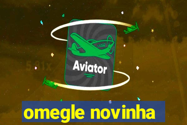 omegle novinha